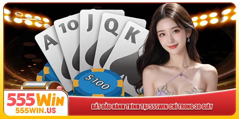 Bắt đầu hành trình tại 555win chỉ trong 30 giây Bắt đầu hành trình tại 555win chỉ trong 30 giây
