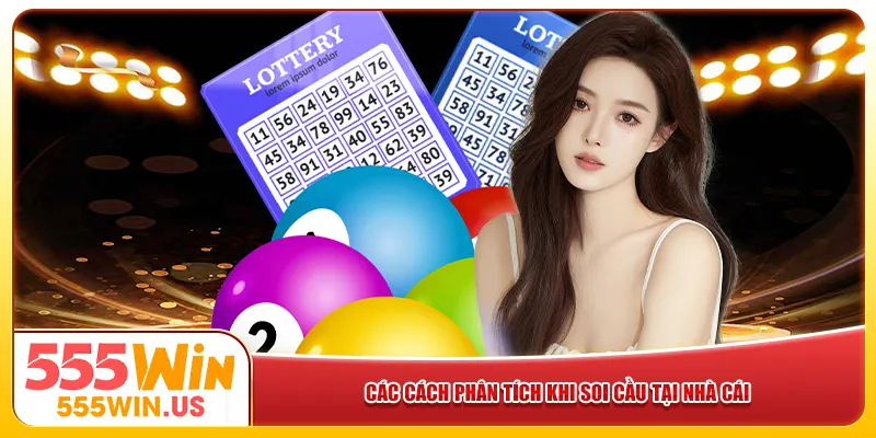Các cách phân tích khi soi cầu tại nhà cái Các cách phân tích khi soi cầu tại nhà cái