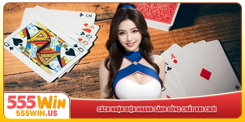  Cách nhận diện nhanh sảnh đồng chất khi chơi